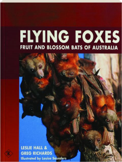 FLYING FOXES: Fruit and Blossom Bats of Australia