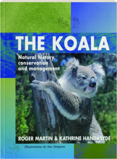 THE KOALA: Natural History, Conservation and Management