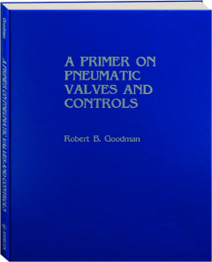 A PRIMER ON PNEUMATIC VALVES AND CONTROLS