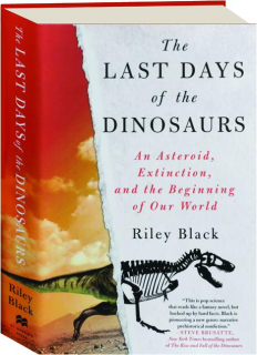 THE LAST DAYS OF THE DINOSAURS: An Asteroid, Extinction, and the Beginning of Our World