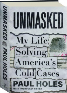 UNMASKED: My Life Solving America's Cold Cases