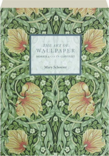 THE ART OF WALLPAPER: Morris & Co. in Context
