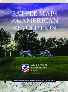 BATTLE MAPS OF THE AMERICAN REVOLUTION