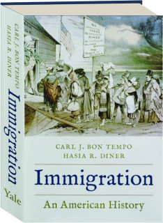 IMMIGRATION: An American History