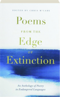 POEMS FROM THE EDGE OF EXTINCTION: An Anthology of Poetry in Endangered Languages