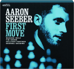 AARON SEEBER: First Move