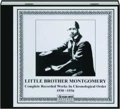 LITTLE BROTHER MONTGOMERY: Complete Recorded Works