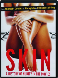 SKIN: A History of Nudity in the Movies