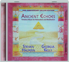 STEVEN HALPERN & GEORGIA KELLY: Ancient Echoes