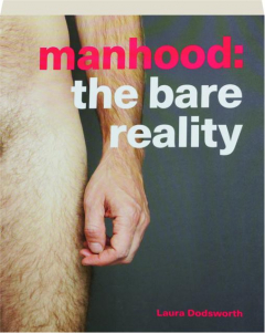 MANHOOD: The Bare Reality