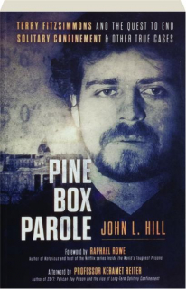 PINE BOX PAROLE: Terry Fitzsimmons and the Quest to End Solitary Confinement & Other True Cases