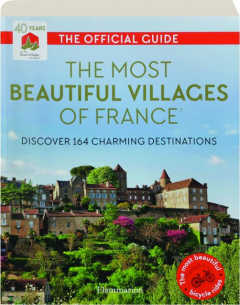THE MOST BEAUTIFUL VILLAGES OF FRANCE: The Official Guide