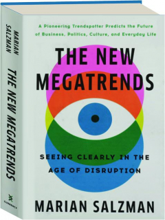 THE NEW MEGATRENDS: Seeing Clearly in the Age of Disruption
