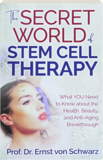 THE SECRET WORLD OF STEM CELL THERAPY