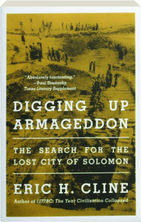 DIGGING UP ARMAGEDDON: The Search for the Lost City of Solomon
