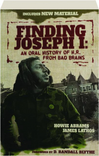 FINDING JOSEPH I: An Oral History of H.R. from Bad Brains