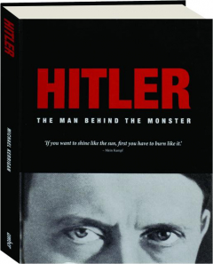 HITLER: The Man Behind the Monster
