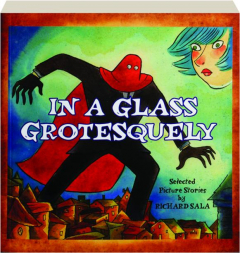 IN A GLASS GROTESQUELY