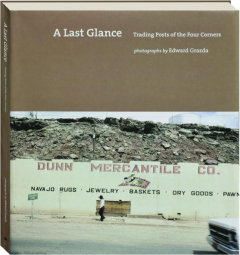 A LAST GLANCE: Trading Posts of the Four Corners