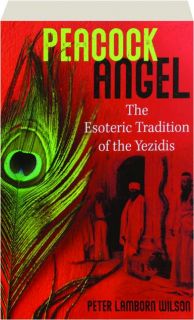 PEACOCK ANGEL: The Esoteric Tradition of the Yezidis