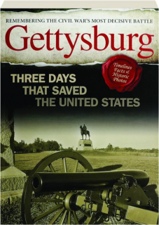 GETTYSBURG: Three Days That Saved the United States