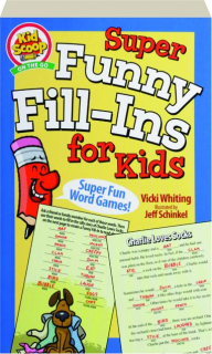 SUPER FUNNY FILL-INS FOR KIDS
