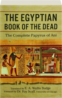 THE EGYPTIAN BOOK OF THE DEAD: The Complete Papyrus of Ani