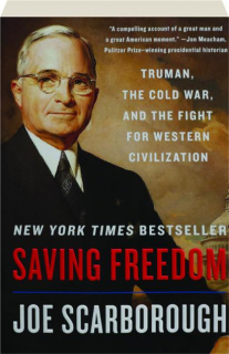 SAVING FREEDOM: Truman, the Cold War, and the Fight for Western Civilization