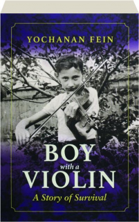 BOY WITH A VIOLIN: A Story of Survival