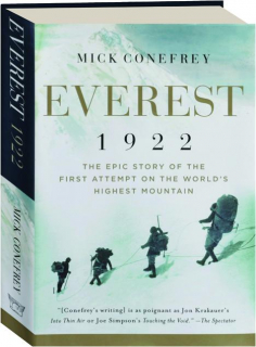 EVEREST 1922: The Epic Story of the First Attempt on the World's Highest Mountain