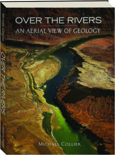 OVER THE RIVERS: An Aerial View of Geology