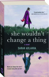 SHE WOULDN'T CHANGE A THING