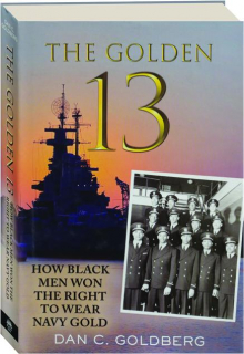 THE GOLDEN 13: How Black Men Won the Right to Wear Navy Gold