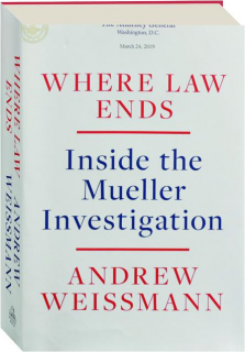 WHERE LAW ENDS: Inside the Mueller Investigation