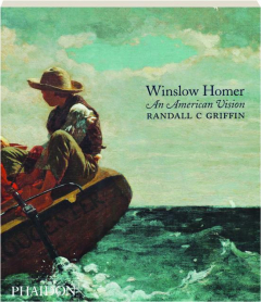 WINSLOW HOMER: An American Vision