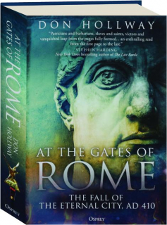 AT THE GATES OF ROME: The Fall of the Eternal City, AD 410