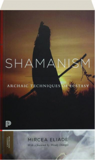 SHAMANISM: Archaic Techniques of Ecstasy