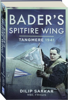 BADER'S SPITFIRE WING: Tangmere 1941