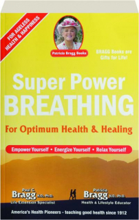 SUPER POWER BREATHING, 26TH EDITION: For Optimum Health & Healing