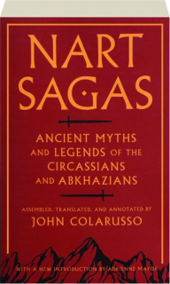 NART SAGAS: Ancient Myths and Legends of the Circassians and Abkhazians