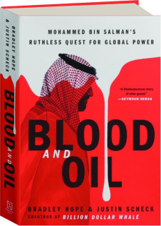 BLOOD AND OIL: Mohammed Bin Salman's Ruthless Quest for Global Power