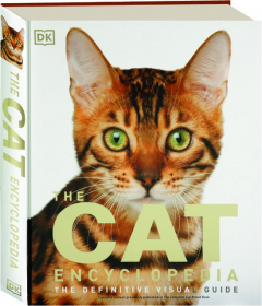 THE CAT ENCYCLOPEDIA: The Definitive Visual Guide
