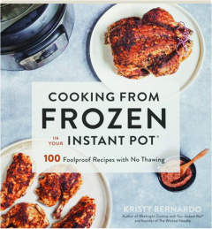 COOKING FROM FROZEN IN YOUR INSTANT POT