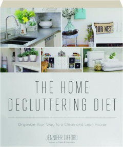 THE HOME DECLUTTERING DIET: Organize Your Way to a Clean and Lean House