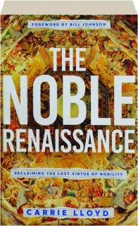 THE NOBLE RENAISSANCE: Reclaiming the Lost Virtue of Nobility