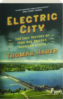ELECTRIC CITY: The Lost History of Ford and Edison's American Utopia
