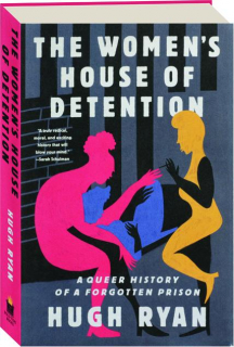 THE WOMEN'S HOUSE OF DETENTION: A Queer History of a Forgotten Prison