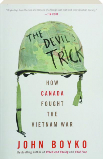 THE DEVIL'S TRICK: How Canada Fought the Vietnam War