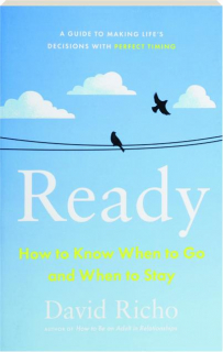 READY: How to Know When to Go and When to Stay