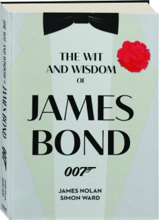 THE WIT AND WISDOM OF JAMES BOND